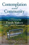 Contemplation and Community - Jessica M Smith ; Stuart Higginbotham - 9780824550516