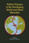 Kidney Diseases in the Developing World and Ethnic Minorities - Meguid El Nahas ; Rashad Barsoum ; John H. Dirks ; Giuseppe Remuzzi - 9780824728632