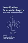 Complications in Vascular Surgery - Jonathan B. (Medical College of Wisconsin Towne ; Larry H. (Mount Sinai School of Medicine Hollier - 9780824747763