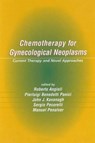 Chemotherapy for Gynecological Neoplasms - PIERLUIGI BENEDETTI PANI ; JOHN J. KAVANAGH ; SERGIO (UNIVERSITY OF BRESCIA,  Italy) Pecorelli ; Manuel (South Florida Gynecologic Oncology, Miami, FL, USA) Penalver - 9780824754181