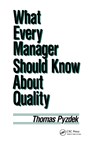 What Every Manager Should Know about Quality - THOMAS (PYZDEK CONSULTING INC.,  Tucson, Arizona, USA) Pyzdek - 9780824784010