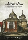 Temples to the Buddha and the Gods - Sujatha Arundathi Meegama - 9780824894955