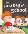 My First Day of School - Michelle Medlock Adams - 9780824916572