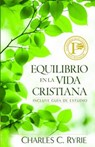 Equilibrio En La Vida Cristiana = Balancing the Christian Life - Charles C. Ryrie - 9780825416286