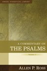 A Commentary on the Psalms – 1–41 - Allen Ross - 9780825425622