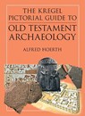 The Kregel Pictorial Guide to Old Testament Archaeology - Alfred Hoerth - 9780825427404