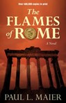 Flames of Rome – A Novel - Paul L. Maier - 9780825443541