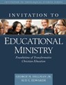 Invitation to Educational Ministry – Foundations of Transformative Christian Education - George M. Hillman Jr. ; Sue Edwards - 9780825444449