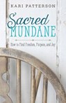 Sacred Mundane - PATTERSON,  Kari - 9780825444470
