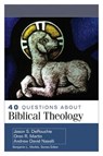 40 QUES ABT BIBLICAL THEOLOGY - Jason Derouchie - 9780825445606