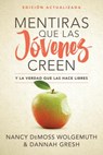 Mentiras Que Las Jóvenes Creen, Edición Revisada: Y La Verdad Que Las Hace Libres - Nancy DeMoss Wolgemuth - 9780825458835