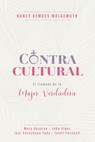 Contracultural: El Llamado de la Mujer Verdadera - Nancy DeMoss Wolgemuth - 9780825459276