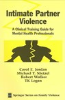 Intimate Partner Violence - NIETZEL,  Michael T. ; Walker, Robert ; Logan, T. K. - 9780826124630