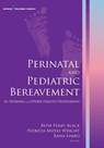 Perinatal and Pediatric Bereavement in Nursing and Other Health Professions - Beth Perry Black ; Patricia Moyle Wright ; Rana Limbo - 9780826129260