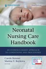 Neonatal Nursing Care Handbook, Third Edition - Carole Kenner ; Marina V. Boykova - 9780826135483
