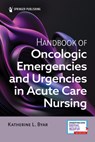 Handbook of Oncologic Emergencies and Urgencies in Acute Care Nursing - Katherine L. Byar - 9780826144850