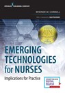 Emerging Technologies for Nurses - Whende M. Carroll - 9780826146496