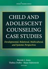 Child and Adolescent Counseling Case Studies - Brenda Jones - 9780826150011