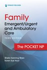 Family Emergent/Urgent and Ambulatory Care: The Pocket NP - Sheila Sanning Shea - 9780826151919