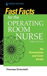 Fast Facts for the Operating Room Nurse, Third Edition - Theresa Criscitelli - 9780826156075