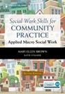 Social Work Skills for Community Practice - Mary-Ellen Brown ; Katie Stalker - 9780826158345