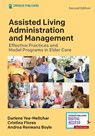 Assisted Living Administration and Management - Darlene Yee-Melichar ; Cristina Flores ; Andrea Renwanz Boyle - 9780826161949