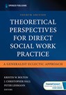 Theoretical Perspectives for Direct Social Work Practice - Kristin W. Mapson (Formerly Bolton) ; J. Christopher Hall ; Peter Lehmann - 9780826165558