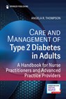 Care and Management of Type 2 Diabetes in Adults: A Handbook for Nurse Practitioners - Angela Thompson - 9780826174550