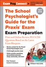 The School Psychologist's Guide for the Praxis(r) Exam: Exam Preparation - Print and Online Review, Plus 370 Questions Based on the Latest Exam Bluepr - Peter Thompson - 9780826174628