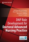 DNP Role Development for Doctoral Advanced Nursing Practice - H. Michael Dreher ; Mary Ellen Smith Glasgow ; Michael D. Dahnke ; Valerie T. Cotter - 9780826181367