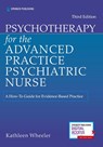 Psychotherapy for the Advanced Practice Psychiatric Nurse - Kathleen Wheeler - 9780826193797