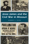 Jesse James and the Civil War in Missouri - Robert L. Dyer - 9780826209597