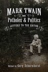 Mark Twain on Potholes and Politics - Gary Scharnhorst - 9780826220462