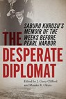 The Desperate Diplomat - J. Garry Clifford ; Masako R. Okura - 9780826222015
