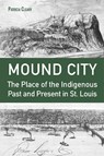 Mound City - Patricia Cleary - 9780826223043