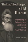 The Day They Hanged Old Brown - John R. Van Atta - 9780826223388