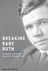 Breaking Babe Ruth - Edmund F. Wehrle - 9780826223470
