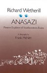 Richard Wetherill, Anasazi: Pioneer Explorer of Southwestern Ruins - Frank McNitt - 9780826303295
