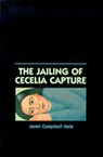 The Jailing of Cecelia Capture - Janet Campbell Hale - 9780826310033