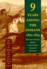 Nine Years Among the Indians, 1870-1879 - Herman Lehmann ; J. Marvin Hunter - 9780826314178
