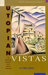 Utopian Vistas: The Mabel Dodge Luhan House and the American Counterculture - Lois Palken Rudnick - 9780826319265