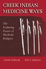 Creek Indian Medicine Ways - David Lewis ; Ann T. Jordan - 9780826323682