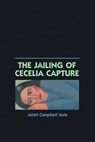 The Jailing of Cecelia Capture - Janet Campbell Hale - 9780826325624