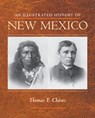 An Illustrated History of New Mexico - Thomas E. Chávez - 9780826330512