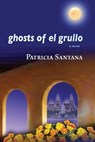 Ghosts of El Grullo - Patricia Santana - 9780826344113