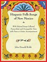Hispanic Folk Songs of New Mexico - John Donald Robb - 9780826344342