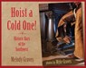 Hoist a Cold One! - Melody Groves ; Myke Groves - 9780826346698