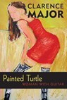 Painted Turtle - Clarence Major - 9780826356017