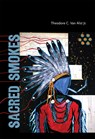 Sacred Smokes - Theodore C. Van Alst - 9780826359902