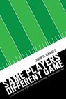 Same Players, Different Game - John C. Barnes - 9780826364999
